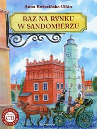Raz na rynku w Sandomierzu z płytą CD - Kwiecińska-Utkin Anna - książka