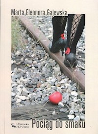 Pociąg do smaku - Gajewska Marta Eleonora - książka