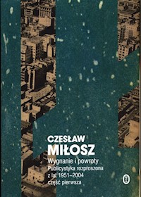 Wygnanie i powroty Część 1 - Czesław Miłosz - książka