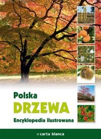 Polska Drzewa Encyklopedia ilustrowana -  - książka