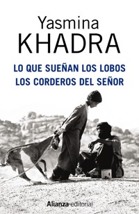 Lo que sueñan los lobos. Los corderos del Señor - Yasmina Khadra - ebook