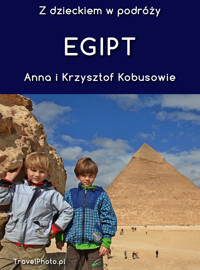 Z DZIECKIEM W PODRÓŻY - EGIPT - Krzysztof Kobus, Anna Olej-Kobus - ebook