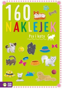 160 naklejek. Psy i koty -  - książka