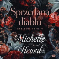 Sprzedana diabłu. Królowie mafii #1 - Michelle Heard - audiobook