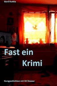 Fast ein Krimi - Gerd Ruttka - ebook