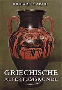 Griechische Alterstumskunde - Richard Maisch - ebook