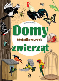 Moja przyroda. Domy zwierząt - Anna Paszkiewicz - książka
