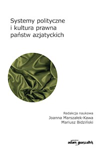 Systemy polityczne i kultura prawna państw azjatyckich -  - książka