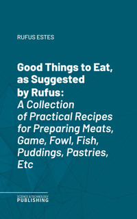 Good Things to Eat, as Suggested by Rufus - Estes - ebook
