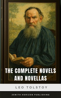 The Complete Novels and Novellas of Leo Tolstoy - Leo Tolstoy - ebook