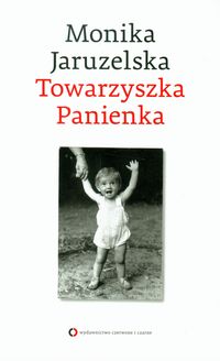 Towarzyszka Panienka - Monika Jaruzelska - książka
