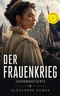 Der Frauenkrieg (Kommentiert) - Alexandre Dumas - ebook