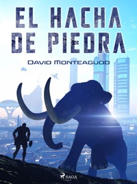 El hacha de piedra - David Monteagudo - ebook