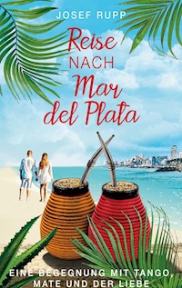 Reise nach Mar del Plata - Josef Rupp - ebook