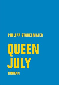 Queen July - Philipp Stadelmaier - ebook