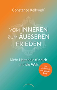 Vom inneren zum äußeren Frieden - Constance Kellough - ebook