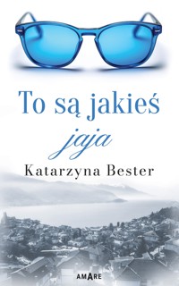 To są jakieś jaja - Katarzyna Bester - ebook