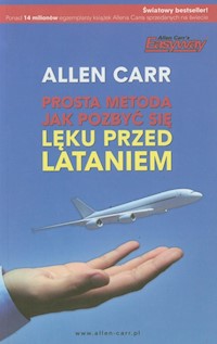 Prosta metoda jak pozbyć się lęku przed lataniem - Carr Allen - książka