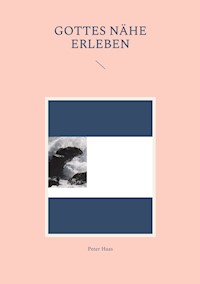 Gottes Nähe erleben - Peter Haas - ebook