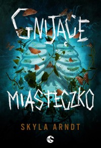 Gnijące miasteczko - Arndt Skyla - ebook + audiobook + książka