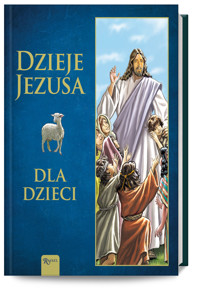Dzieje Jezusa dla Dzieci - Joanna Olszańska - książka