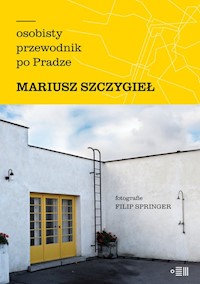 Osobisty przewodnik po Pradze - Mariusz Szczygieł - ebook + książka