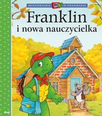 Historyjka z telewizji. Franklin i nowa nauczycielka - Paulette Bourgeois - książka