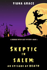 Skeptic in Salem: An Episode of Death (A Dubious Witch Cozy Mystery—Book 3) - Fiona Grace - ebook