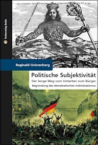 Politische Subjektivität. Der lange Weg vom Untertan zum Bürger - Reginald Grünenberg - ebook