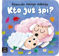 Książeczka naszego maluszka Kto już śpi? - Bogusław Michalec - książka