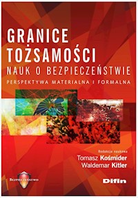 Granice tożsamości nauk o bezpieczeństwie - Kośmider Tomasz, Kitler Waldemar redakcja naukowa - książka