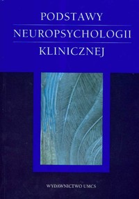 Podstawy neuropsychologii klinicznej -  - książka