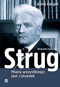 Strug Miarą wszystkiego jest człowiek - Kargol Anna - książka
