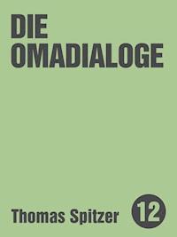 Die Omadialoge - Thomas Spitzer - ebook