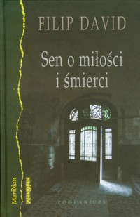 Sen o miłości i śmierci - Filip David - książka