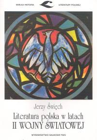 Literatura polska w latach II wojny światowej - Święch Jerzy - książka