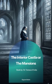 The Interior Castle or The Mansions - St. Teresa of Avila - ebook