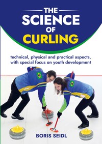 The Science of Curling - Boris Seidl - ebook