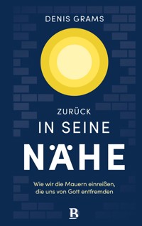 Zurück in seine Nähe - Denis Grams - ebook