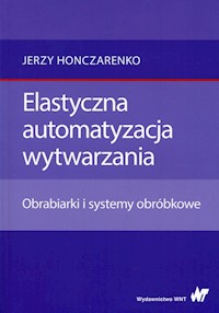 Elastyczna automatyzacja wytwarzania - Honczarenko Jerzy - książka