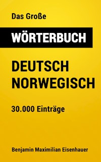 Das Große Wörterbuch  Deutsch - Norwegisch - Benjamin Maximilian Eisenhauer - ebook