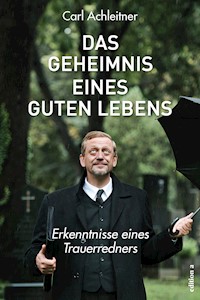 Das Geheimnis eines guten Lebens - Carl Achleitner - ebook