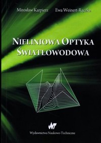 Nieliniowa optyka światłowodowa - Karpierz Mirosław, Weinert-Rączka Ewa - książka