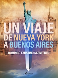 Un viaje de Nueva York a Buenos Aires - Domingo Faustino Sarmiento - ebook