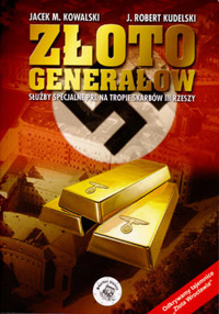 Złoto generałów. Służby specjalne PRL na tropie skarbów III Rzeszy - Jacek M. Kowalski; Robert J. Kudelski - ebook