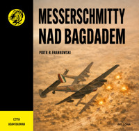 Messerschmitty nad Bagdadem - Piotr Frankowski, Adam Bauman - audiobook