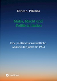 Mafia, Macht und Politik in Italien - Enrico Palumbo - ebook