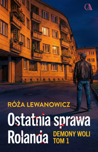 Demony woli. Ostatnia sprawa Rolanda - Róża Lewanowicz - ebook + audiobook