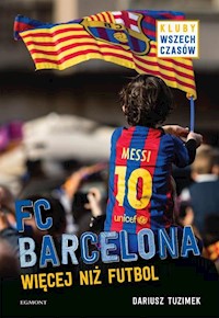 FC Barcelona Więcej niż futbol - Dariusz Tuzimek - książka