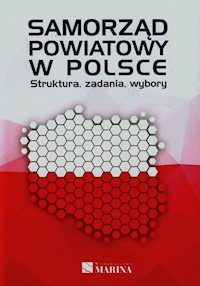Samorząd powiatowy w Polsce Struktura zadania wybory -  - książka